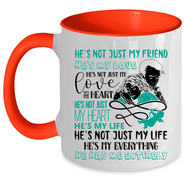 My Husband Has Me Entirely Coffee Mug, He's My Love He's My Life Accent Mug