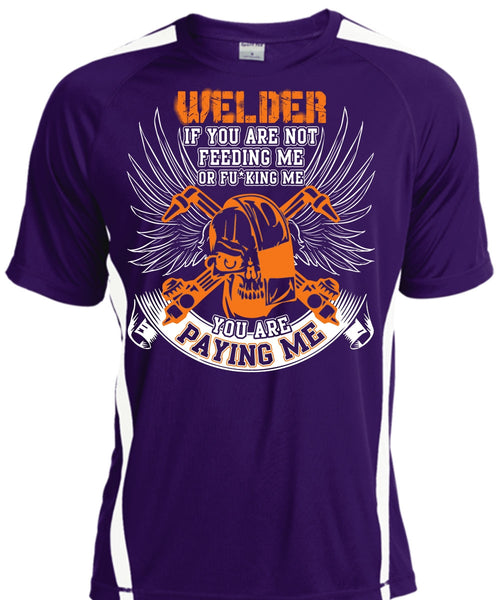 You Are Paying Me T Shirt, Being A Welder T Shirt, Cool Shirt