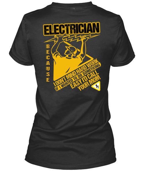 I'd Call Your Mom T Shirt, I Don't Mind Hard Work T Shirt