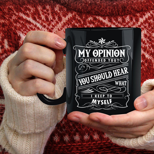 Funny Coffee Mug, You Should Hear What I Keep To Myself Coffee Cup