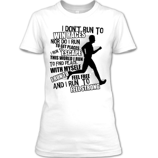 I Don't Run To Win Races T Shirt, Coolest Runner T Shirt