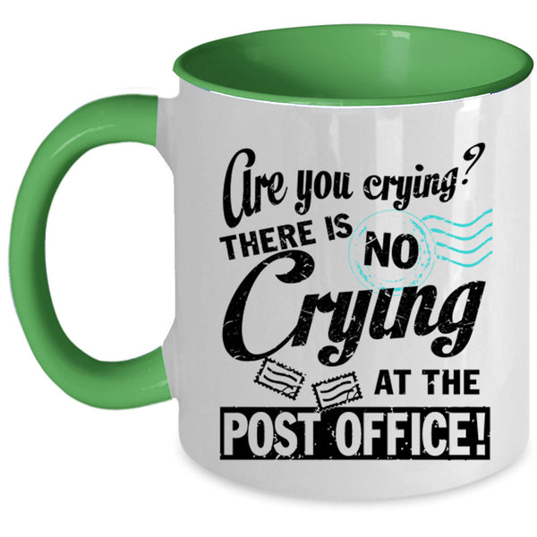 Cool Mailman Coffee Mug, There Is No Crying At The Post Office Accent Mug