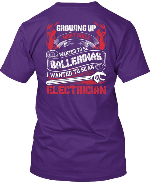 I Wanted To Be An Electrician T Shirt, Wanted To Be Ballerinas T Shirt