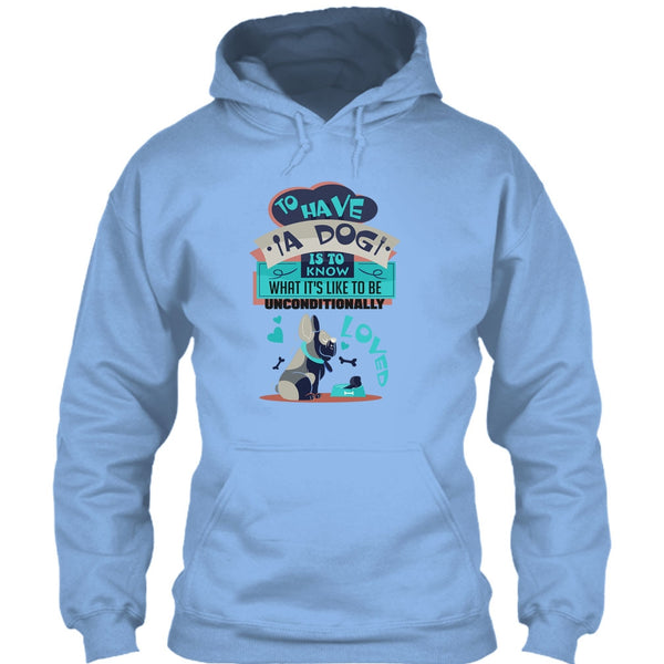 To Have A Dog T Shirt, Cute Dog Ever T Shirt