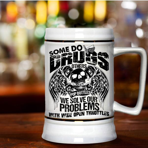 Cool Beer Stein 22oz, We Solve Our Problems With Wide Open Throttles Beer Mug