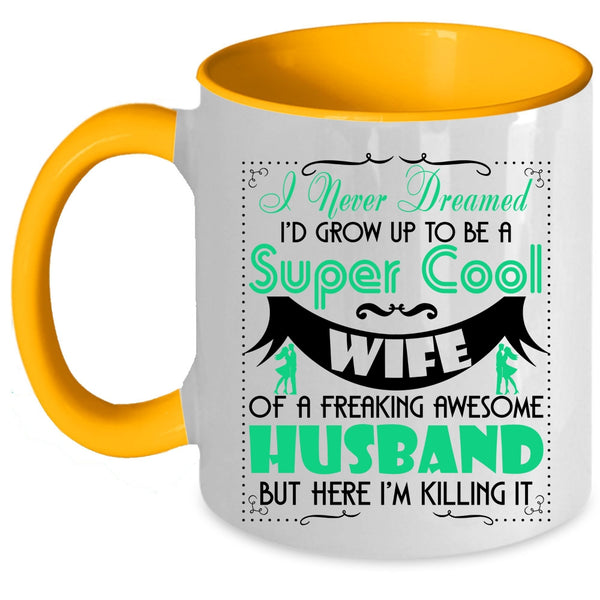 Cool Wife Coffee Mug, To Be A Cool Wife Of Awesome Husband Accent Mug