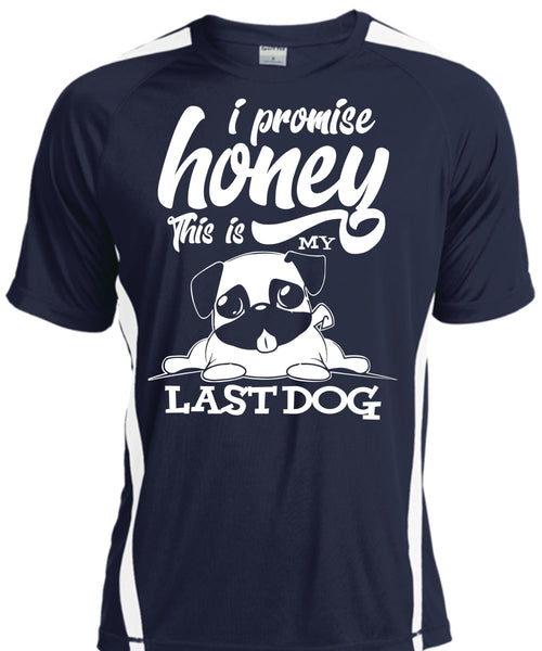 I Promise Honey T Shirt, This Is My Last Dog T Shirt, Cool Shirt