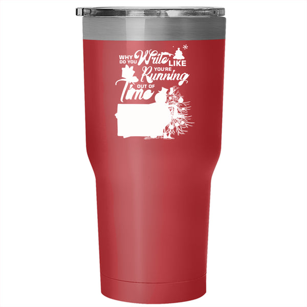 You're Running Out Of Time Tumbler 30 oz Stainless Steel, Cute Christmas Travel Mug