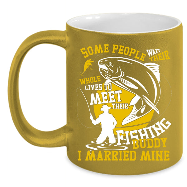 Their Fishing Buddy Coffee Mug, I Married My Fishing Buddy Coffee Cup