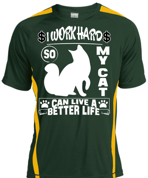 I Work Hard So My Cat Can Live A Better Life T Shirt, Being A Worker T Shirt, Cool Shirt
