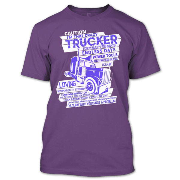 I'm That Crazy Trucker T Shirt, Coolest Trucker T Shirt