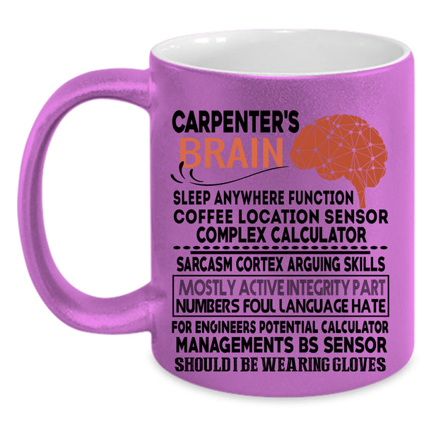Cool Gift For For Carpenter Coffee Mug, Carpenter's Brain Accent Mug