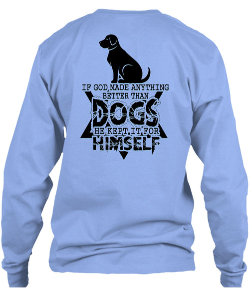God Made Anything Better Than Dogs T Shirt, I Love Dog T Shirt