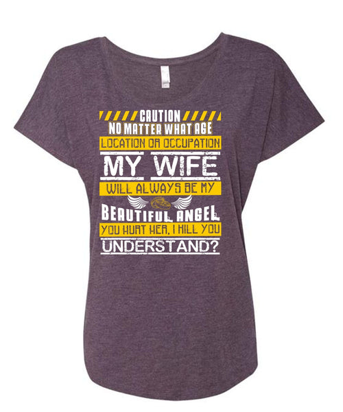 My Wife Will Always Be My Beautiful Angel T Shirt, You Hurt Her T Shirt, Cool Shirt (Ladies' Triblend Dolman Sleeve)