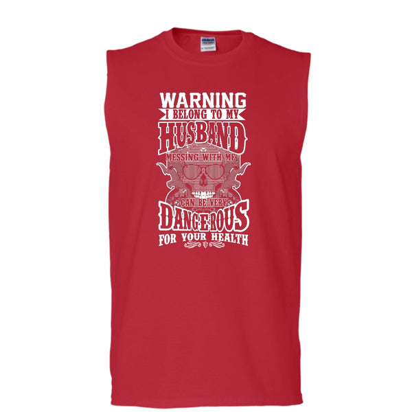 Warning I Belong To My Husband T Shirt, Mesing With Me Very dangerous T Shirt, Cool T Shirt (Men's Cotton Sleeveless)