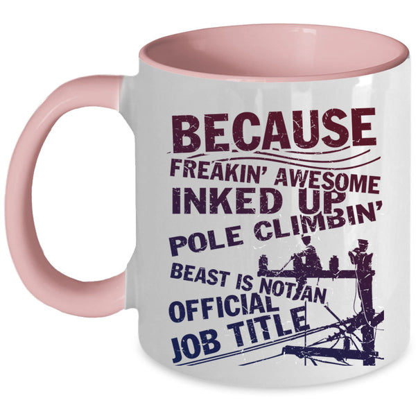 Funny Lineman Coffee Mug, Freaking Awesome Pole Climbing Accent Mug