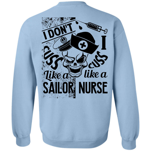 Being A Nurse T Shirt, I Don't Cuss Like A Sailor Sweatshirt