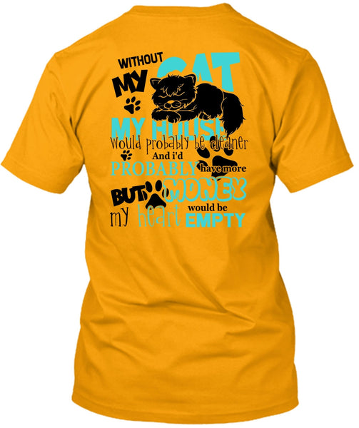 My House Would Probably Be Cleaner T Shirt, I Love My Cat T Shirt