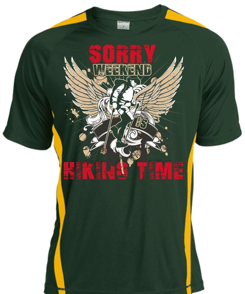 Sorry Weekend Is Hiking Time T Shirt, Being A Hiker T Shirt, Cool Shirt