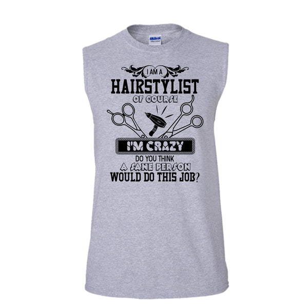 I'm A Hairstylist T Shirt, Coolest Hair Stylist Tank Top (Men's Cotton Sleeveless)