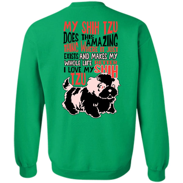 My Dog T Shirt, My Shih Tzu Does This Amazing Sweatshirt