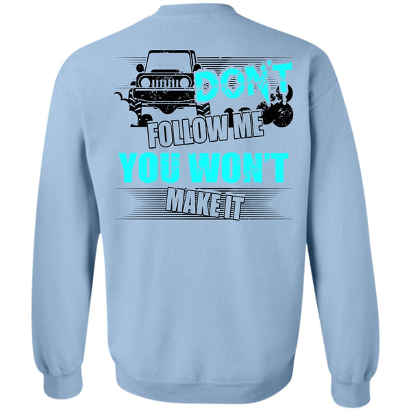 I Love Jeep T Shirt, Don't Follow Me Sweatshirt