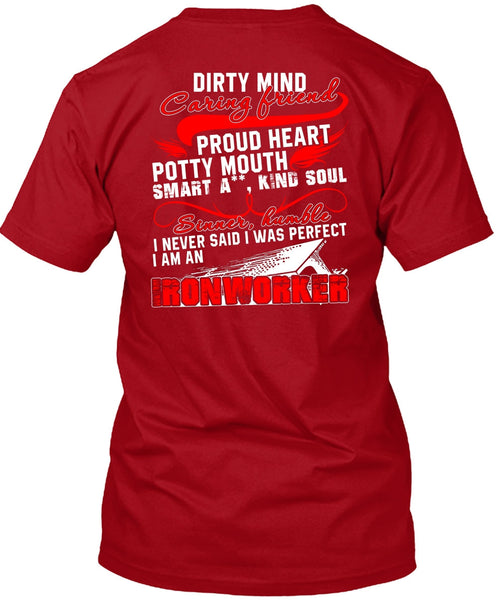 I Am An Ironworker T Shirt, Dirty Mind Caring Friend T Shirt