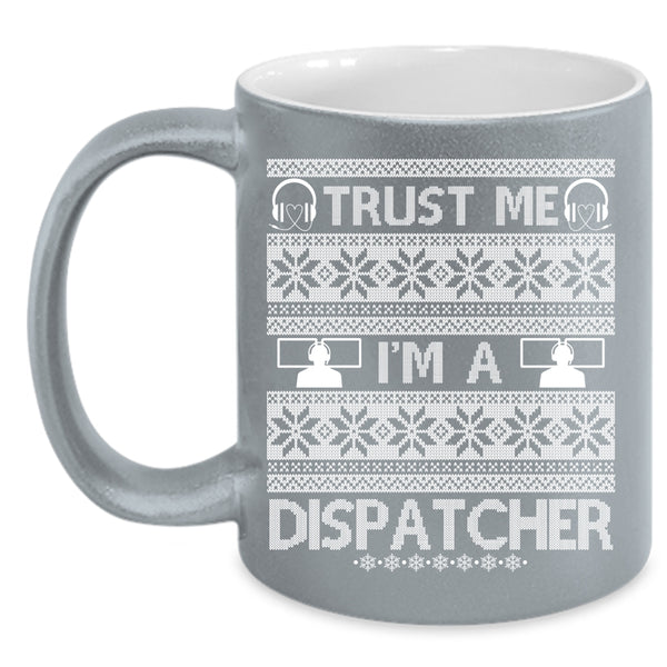 I'm A Dispatcher Coffee Mug, Cute Gift For Dispatcher Coffee Cup