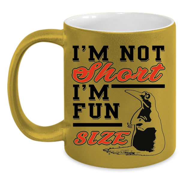 Funny Friends Coffee Mug, I'm Not Short I'm Fun Size Accent Mug
