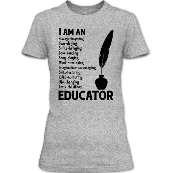 I Am An Educator T Shirt, Gift For Teacher T Shirt