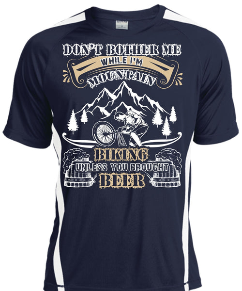 I'm Mountain Biking T Shirt, You Brought Beer T Shirt, Cool Shirt