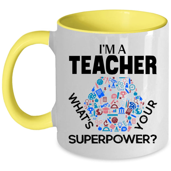 Cool Gift For Teachers Coffee Mug, I'm A Teacher Accent Mug