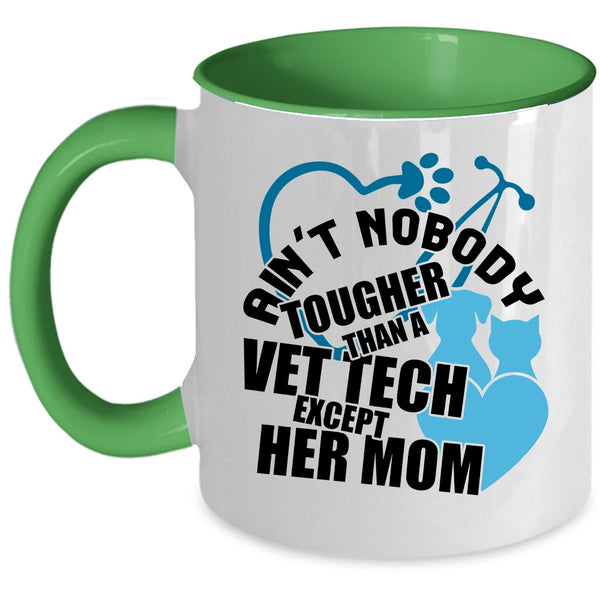 Vet Tech's Mom Coffee Mug, Ain't Nobody Tougher Than A Vet Tech Accent Mug