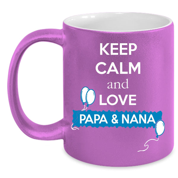 Keep Calm And Love Papa And Nana Coffee Mug, Papa And Nana Coffee Cup