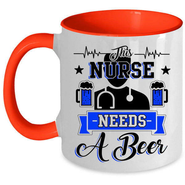 Cute Nurses Coffee Mug, This Nurse Needs A Beer Accent Mug