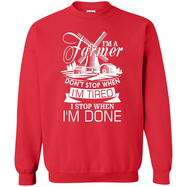 I Stop When I'm Done T Shirt, Coolest Farmer Sweatshirt
