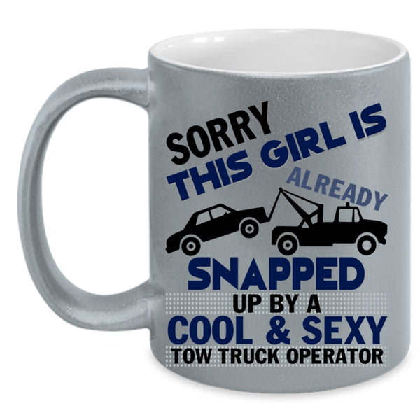 Cool Girls Coffee Mug, Snapped Up By A Tow Truck Operator Accent Mug