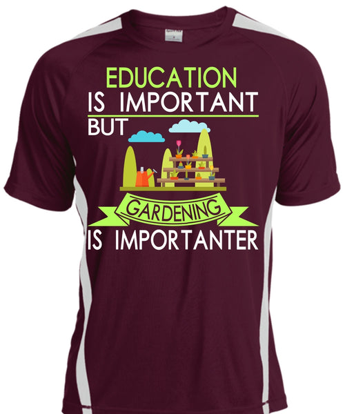 Education Is Important But Gardening Is Importanter T Shirt, Favorite T Shirt