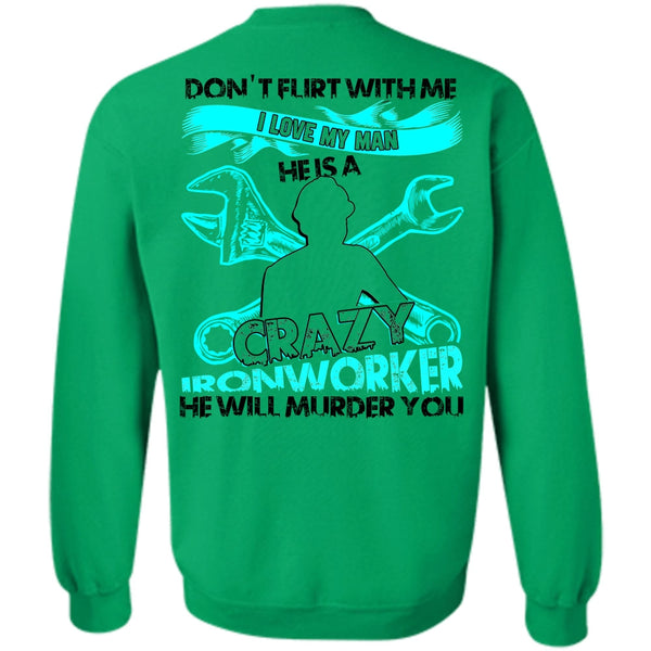 Being An Ironworker T Shirt, I Love My Man Sweatshirt