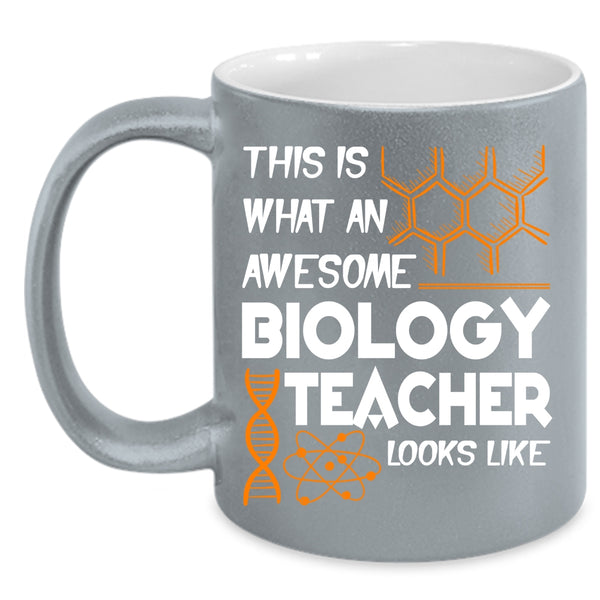 What An Awesome Biology Teacher Looks Like Coffee Mug, Awesome Biology Coffee Cup