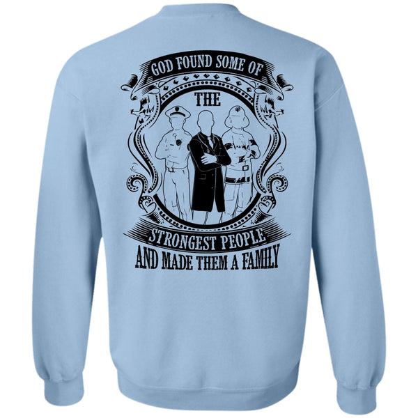I Love Police T Shirt, God Found Some Of The Strongest People Sweatshirt
