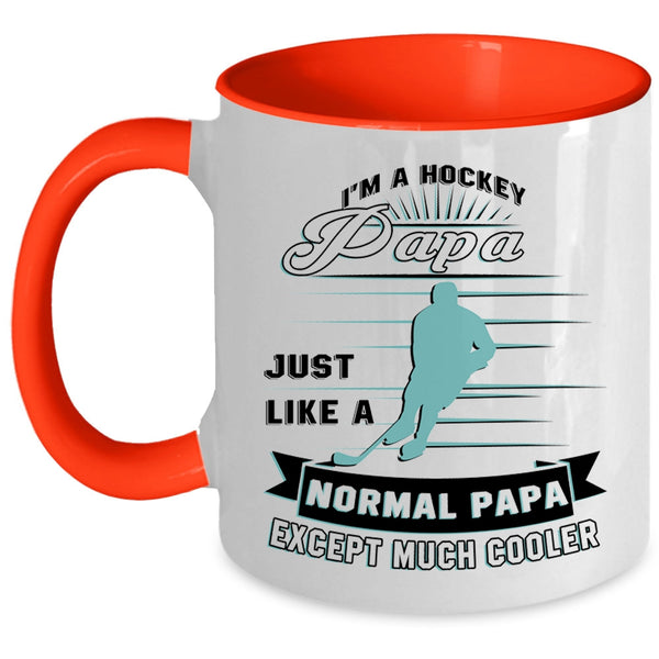 Normal Papa Except Much Cooler Coffee Mug, I'm A Hockey Papa Accent Mug