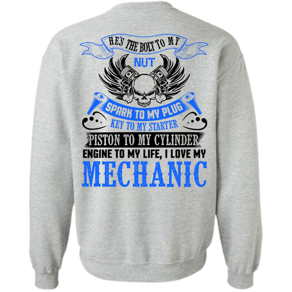 Being A Mechanic T Shirt, I Love My Mechanic Sweatshirt