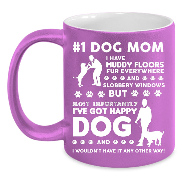 Dog Mom Cup, I've Got Happy Dog Mug