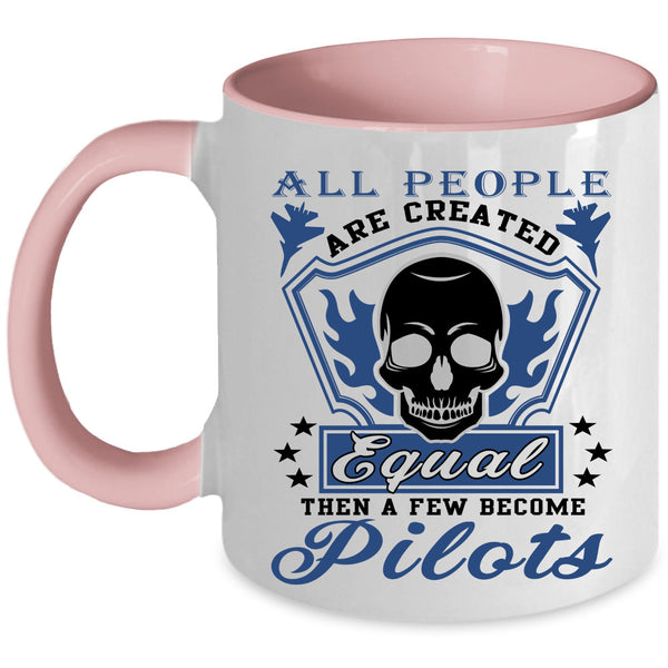 Cool Pilots Coffee Mug, A Few People Become Pilots Accent Mug