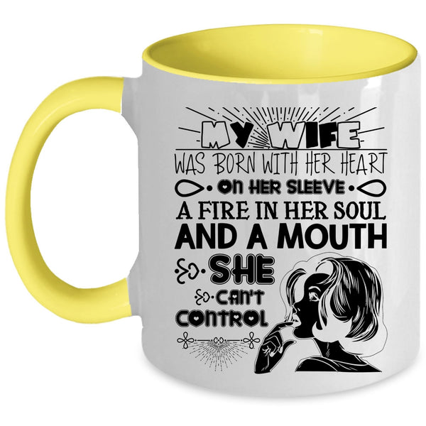 Cool Wife Coffee Mug, My Wife Was Born With Her Heart On Her Sleeve Accent Mug