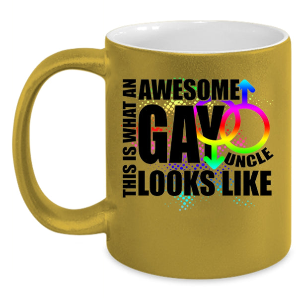 Funny Uncle Coffee Mug, What An Awesome Gay Uncle Accent Mug