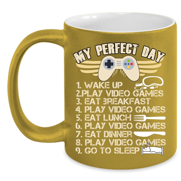 My Perfect Day Coffee Mug, Play Video Games Coffee Cup