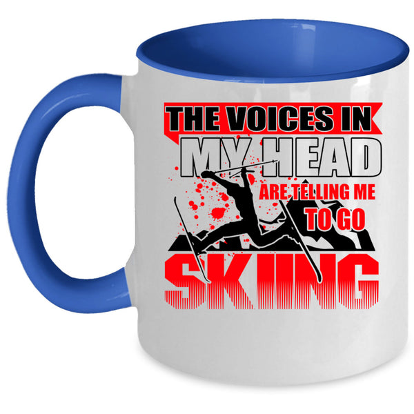 Go Skiing Coffee Mug, The Voices In My Head Accent Mug