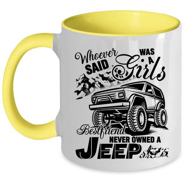 Cool Gift For Jeep Girls Coffee Mug, Never Owned A Jeep Accent Mug